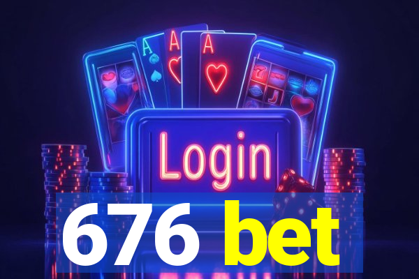 676 bet